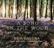 A Song In The Wood. Britten, Head, Quilter, Duo Daluna